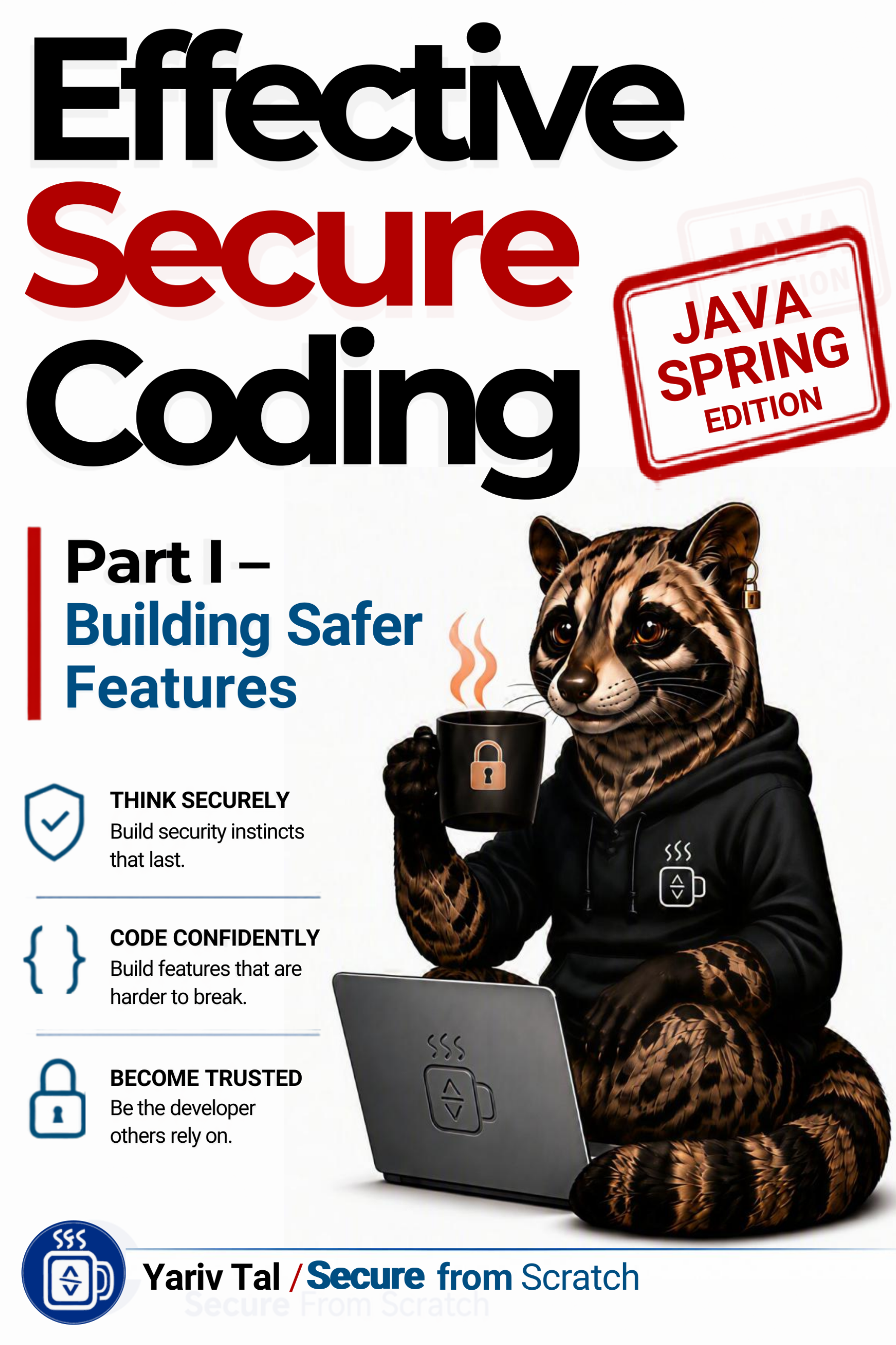 Effective Secure Coding: Part I - Building Safer Features, Java Spring Edition book cover